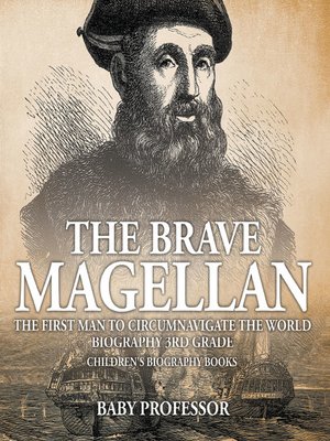 cover image of The Brave Magellan--The First Man to Circumnavigate the World--Biography 3rd Grade--Children's Biography Books